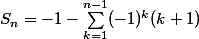 S_n = -1 - \sum_{k=1}^{n-1}(-1)^k(k+1)